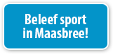 Beleef sport in Maasbree!